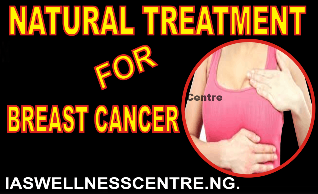 BREAST CANCER(CELL OF THE BREAST) AND IT’S NATURAL TREATMENT IN NIGERIA